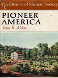 Pioneer America by Alden John R