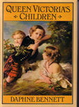 Queen Victorias Children by Bennett Daphne