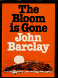 The Bloom is gone by Barclay John