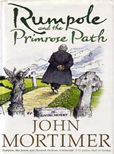 Rumpole and Primrose Path by Mortimeer John