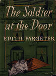 The Soldier At the Door by Pargeter Edith