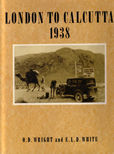 London to Calcutta 1938 by Wright O D and E l D White