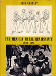 The Mexican Mural Renaissance 1920-1925 by Charlot Jean
