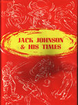Jack Johnson and His Times by Batchelor Denzil