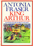 King Arthur and the Knights of the Round Table by Fraser Antonia