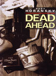 Dead Ahead by Horansky Rubby