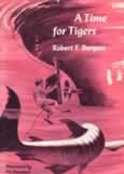 A Time for Tigers by Burgess Robert F