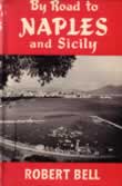 By Road to Naples and Sicily by Bell Robert