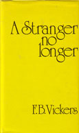 A Stranger No Longer by Vickers F B