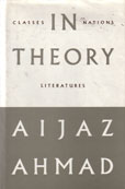 In theory -Classes nations, literatures by Ahmad Aijaz