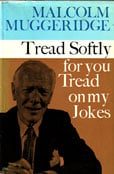 Tread Softly For you Tread on My Jokes by Muggeridge Malcolm