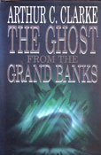 The ghost From the Grand Banks by Clarke Arthur C