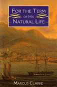 For the Term of his Natural Life by Clarke Marcus