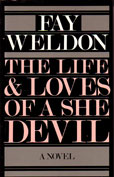 The Life and Loves of a She Devil by Weldon Fay