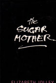 The Sugar Mother by Jolley Elizabeth