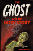 The Ghost and the Gory Story by Ball Duncan