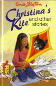 Christinas Kite and Other stories by Blyton Enid