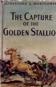 The Capture of the Golden Stallion by Montgomery Rutherford G