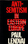 Anti-Semitism in Eastern Europe by Lendvai Paul