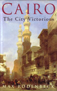 Cairo The City Victorious by Rodenbeck Max Picador first edition