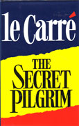 The Secret Pilgrim by Le Carre John