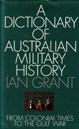 A Dictionary of Australian Military History by Grant Ian