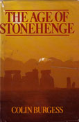 The Age of Stonehenge by Burgess Colin