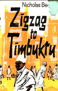 Zigzag to Timbuktu by Bennett Nicholas