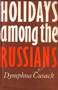 Holidays Among the Russians by Cusack Dymphna
