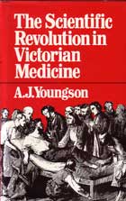 The Scientific Revolution in Victorian Medicine by Youngson A J