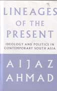 Lineages of the Present by Ahmad Aijaz