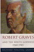 Robert Graves and The White Goddess by Graves Richard Perceval