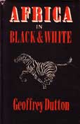 Africa in Black and White by Dutton Geoffrey