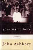 Your Name  Here by Ashbery, John