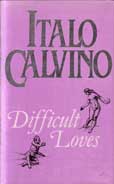 Difficult Loves by Calvino Italo
