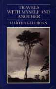 Travels With Myself and Another by Gellhorn Martha