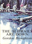The Sliprails Are Down by Broughton Gordon