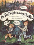 Its Too Frightening For Me by Hughes Shirley