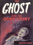The Ghost And The Gory Story by Ball Duncan