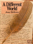 A Different World by Mellows Joan