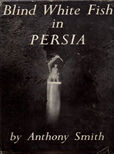Blind White Fish In Persia by Smith Anthony