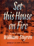 Set This House On Fire by Styron William