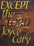 Except The Lord by Cary Joyce