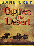 Captives Of The Desert by Grey Zane
