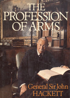 The Profession Of Arms by hackett General Sir John