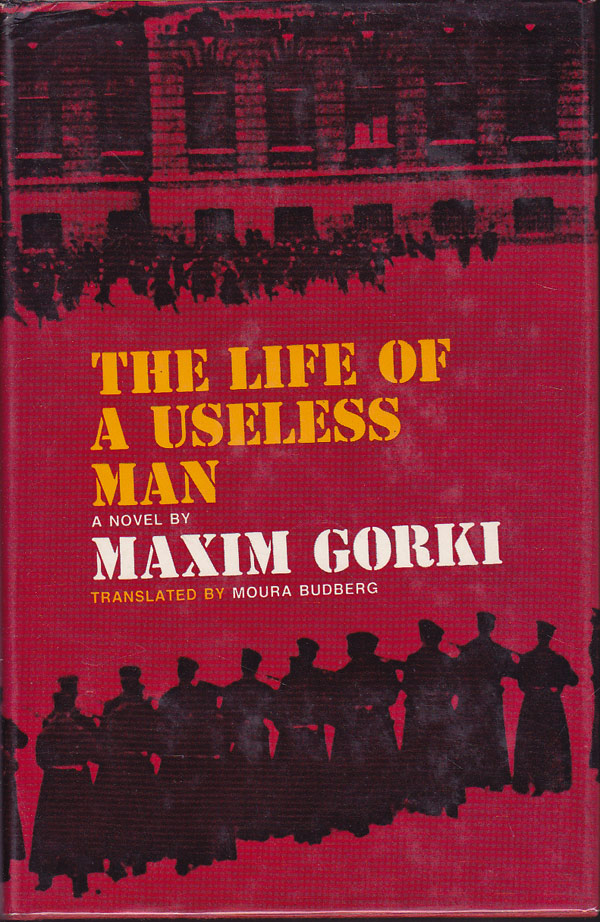 The Life of a Useless Man by Gorki,  Maxim