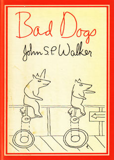 Bad Dogs by Walker John S p