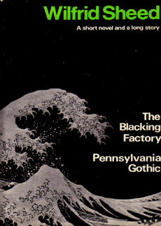 The Blacking Factory And Pennsylvania Gothic by Sheed Wilfred