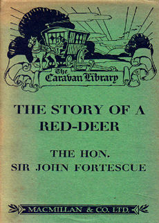 The Story Of A Red Deer by Fortescue Sir John