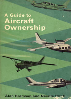A Guide To Aircraft Ownership by Bramson Alan  & Birch Neville
